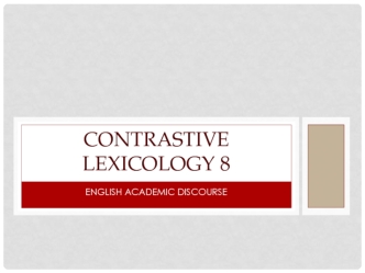 Contrastive lexicology 8. English academic discourse