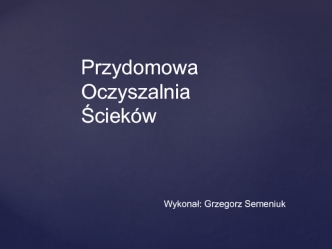 Przydomowa Oczyszalnia Ścieków