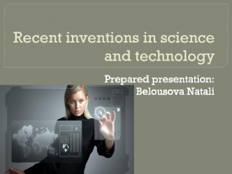 Recent inventions in science and technology