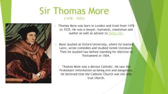 Sir Thomas More (1478 – 1535)