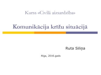 Civilā aizsardzība. Komunikācija krīžu situācijā