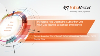 Managing and optimizing subscriber QoE with geo-located subscriber intelligence