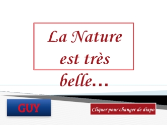 La Nature est tres belle