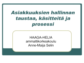 Asiakkuuksien hallinta. 1 opiskelijaversio