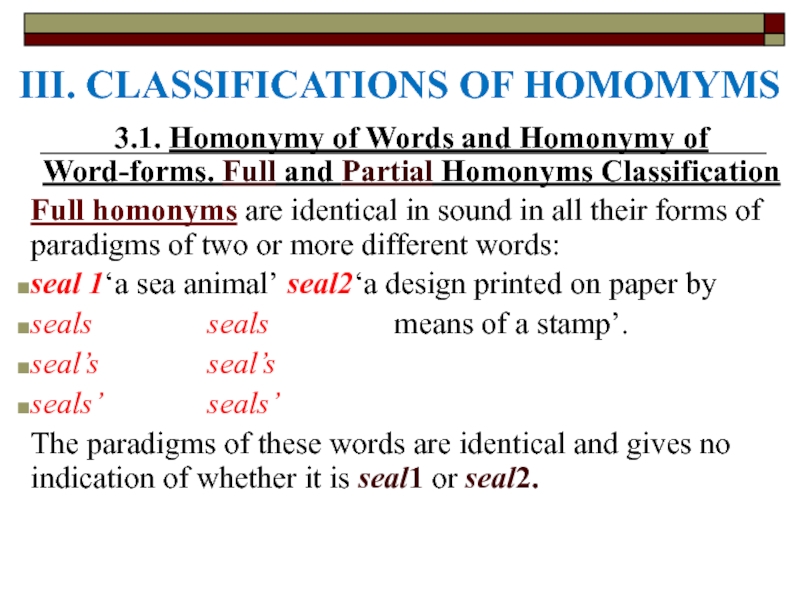 III. CLASSIFICATIONS OF HOMOMYMS 3.1. Homonymy of Words and Homonymy of Word-forms. Full and Partial Homonyms Classification