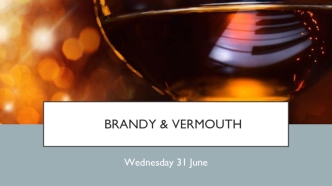 Brandy & Vermouth. History of Brandy