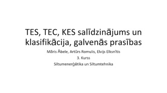 TES, TEC, KES salīdzinājums un klasifikācija, galvenās prasības