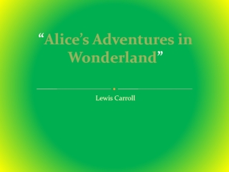 Alice’s Adventures in Wonderland