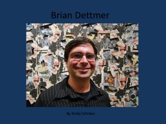 Brian Dettmer. By Emily Schranz