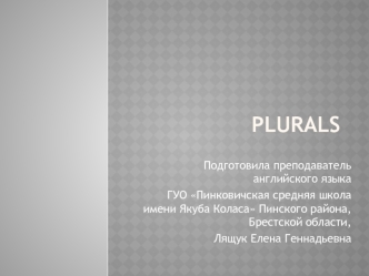 Plurals. Irregular plurals