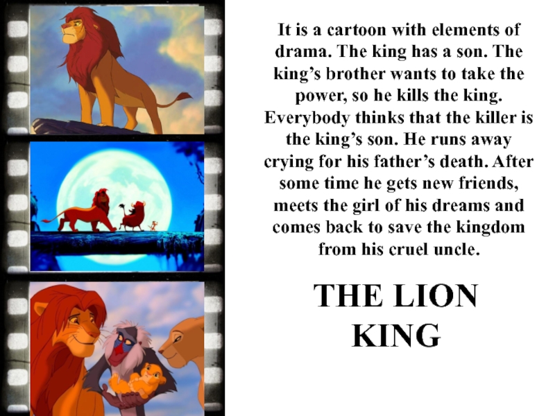 It is a cartoon with elements of drama. The king has a