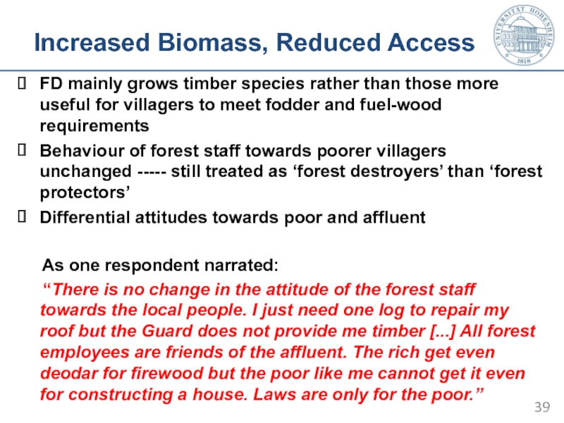 Increased Biomass, Reduced Access FD mainly grows timber species rather than those