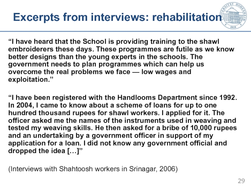 Excerpts from interviews: rehabilitation “I have heard that the School is providing