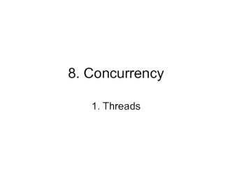 8. Java concurrency 1. Threads