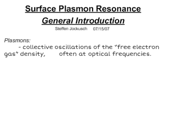 Surface Plasmon Resonance. General Introduction