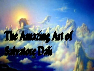 The amazing Art of Salvatore Dali