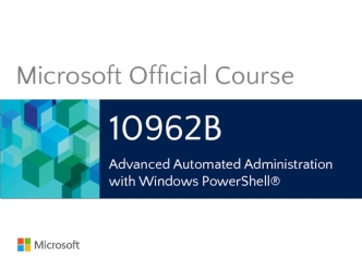 Advanced Automated Administration with Windows PowerShell