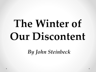 The Winter of Our Discontent. By John Steinbeck