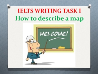 Ielts writing task I. How to describe a map