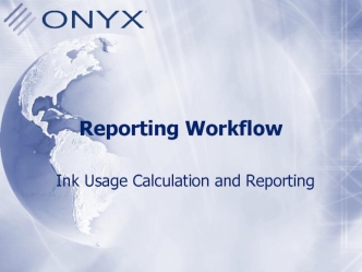 Reporting Workflow. Ink Usage Calculation and Reporting