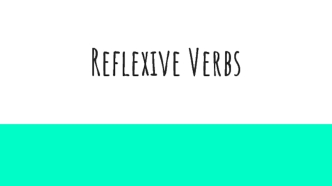 Возвратные глаголы. Reflexive Verbs