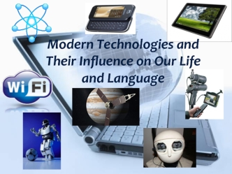 Modern Technologies and Their Influence on Our Life and Language