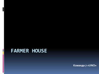 Farmer House