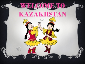 Welcome to Kazakhstan