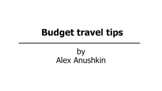 Budget travel tips by