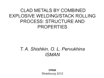 Clad metals by combined explosive welding/stack rolling process. Structure and properties