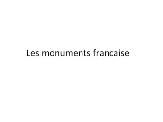 Les monuments francaise