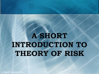 A short introduction to theory of risk