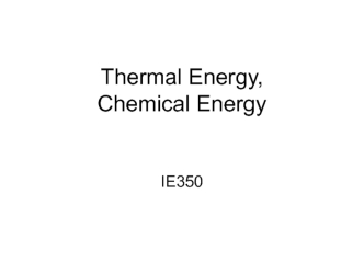 Thermal Energy, Chemical Energy