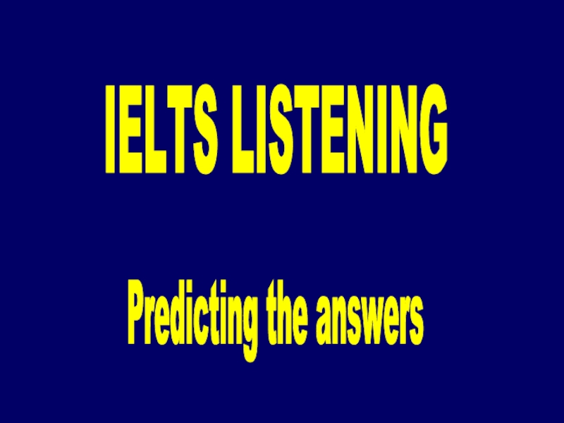 IELTS LISTENING Predicting the answers