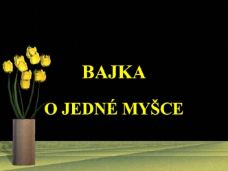 Bajka o jedné Myšce