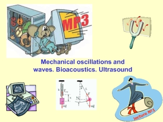 Mechanical oscillations and waves. Bioacoustics. Ultrasound