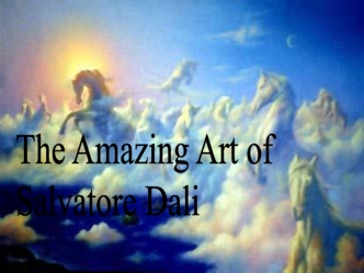 The Amazing Art of Salvatore Dali