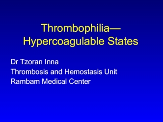 Thrombophilia - Hypercoagulable States