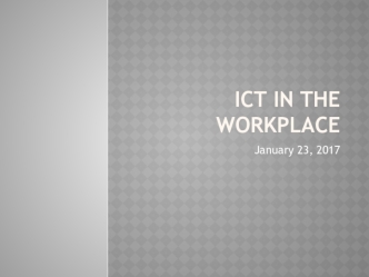 ICT the workplace