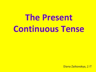 The Present Continuous Tense