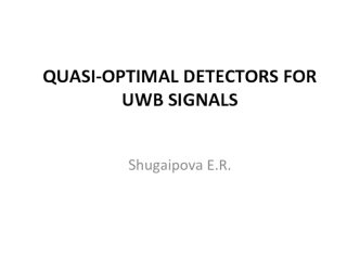 Quasi-optimal detectors for uwb signals