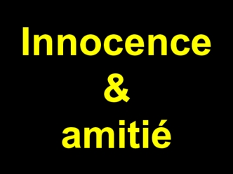 Innocence & amitié