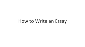 How to Write an Essay