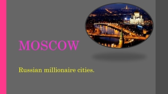 Moscow is the capital of Russia