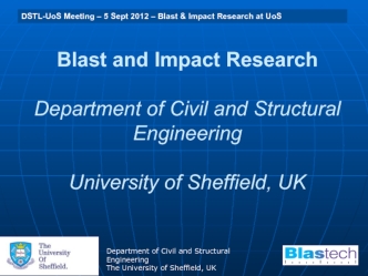 Blast and Impact Research Department of Civil and Structural Engineering University of Sheffield, UK