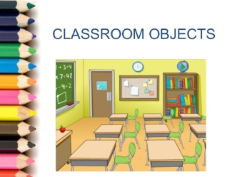 Classroom objects