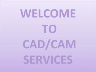 Welcome to CAD/CAM Services