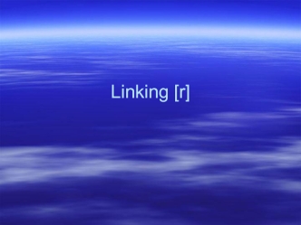 Linking [r]. Intrusive [r]