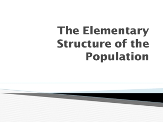 The Elementary Structure of the Population