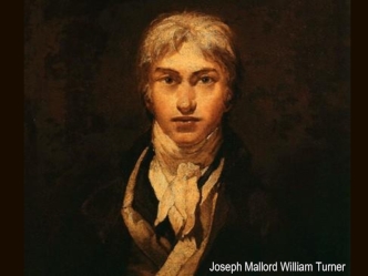 Joseph Mallord William Turner